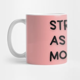 Strong as a mother Mug